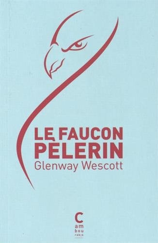LE FAUCON PELERIN, de Glenway Wescott | portada del libro