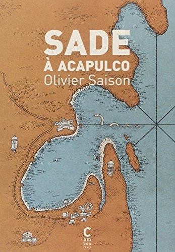 SADE A ACAPULCO, de Olivier Saison | portada del libro