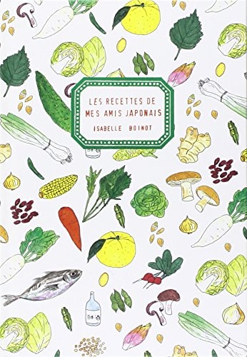 LES RECETTES DE MES AMIS JAPONAIS, de Isabelle Boinot | portada del libro
