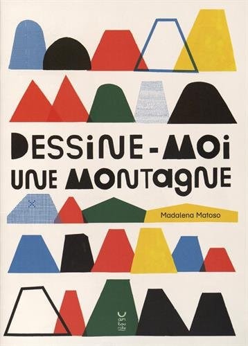 DESSINE MOI UNE MONTAGNE, de Madalena Matoso | portada del libro