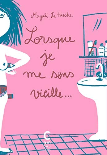 LORSQUE JE ME SENS VIEILLE., de Magali Le Huche | portada del libro