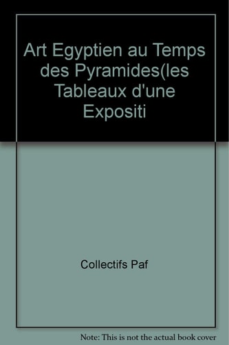 ART EGYPTIEN AU TEMPS DES PYRAMIDES, de Collectifs | portada del libro