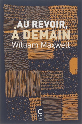 AU REVOIR, A DEMAIN, de William Maxwell | portada del libro