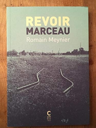 REVOIR MARCEAU, de Romain Meynier | portada del libro