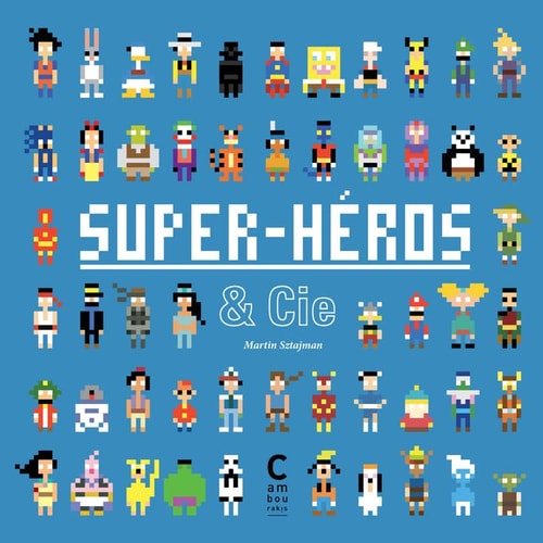 SUPER HEROS & CIE, de Martin Sztajman | portada del libro