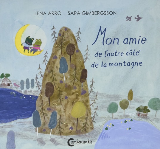 MON AMI DE LAUTRE COTE DE LA MONTAGNE, de Lena Arro | portada del libro