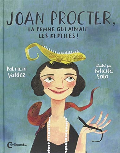JOAN PROCTER LA FEMME QUI AIMAIT LES REPTILES, de Patricia Valdez | portada del libro