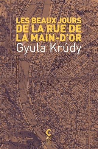 LES BEAUX JOURS DE LA RUE DE LA MAIN DOR, de Gyula Krúdy | portada del libro