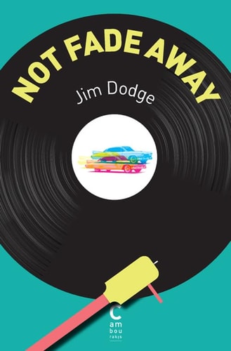 NOT FADE AWAY, de Jim Dodge | portada del libro