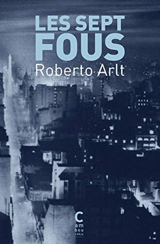 LES SEPT FOUS, de Roberto Arlt | portada del libro