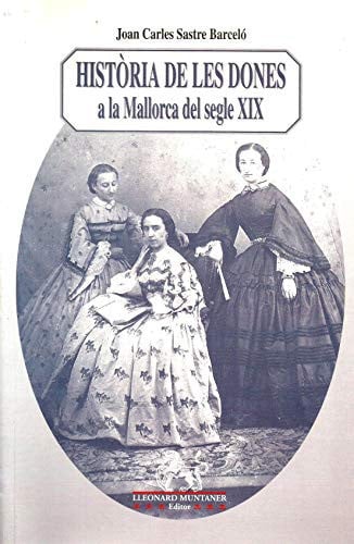 Història de les dones a la Mallorca del segle XIX, de Sastre i Barceló | portada del libro