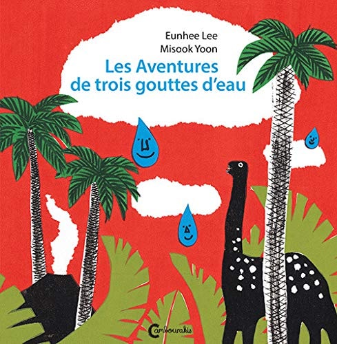 LES AVENTURES DE TROIS GOUTTES DEAU, de Eunhee Lee | portada del libro