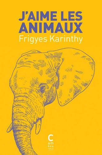 JAIME LES ANIMAUX, de Frigyes Karinthy | portada del libro
