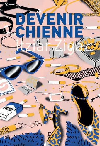 DEVENIR CHIENNE, de Itziar Ziga | portada del libro
