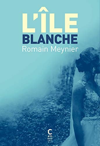 LLE BLANCHE, de Romain Meynier | portada del libro
