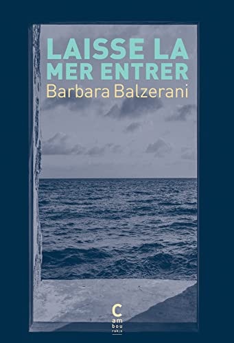 LAISSE LA MER ENTRER, de Barbara Balzerani | portada del libro