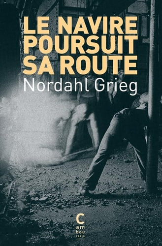 LE NAVIRE POURSUIT SA ROUTE, de Nordahl Grieg | portada del libro