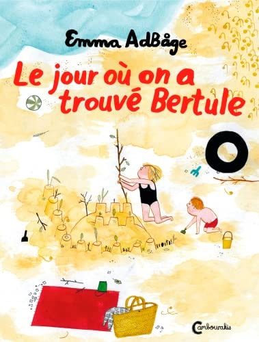 LE JOUR OU ON A TROUVE BERTULE, de Emma Adbåge | portada del libro