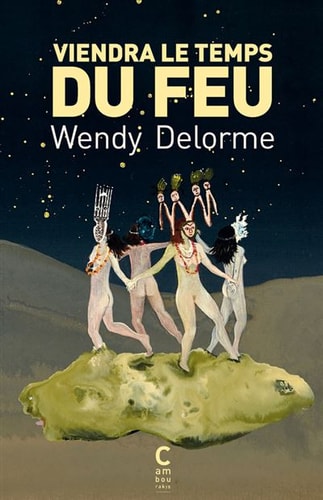 VIENDRA LE TEMPS DU FEU, de Wendy Delorme | portada del libro