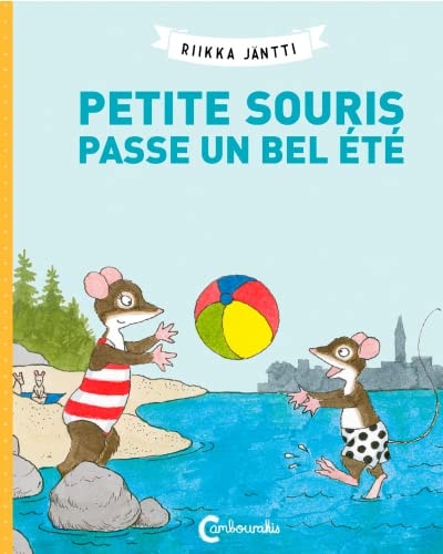 PETITE SOURIS PASSE UN BEL ETE, de Riikka Jäntti | portada del libro