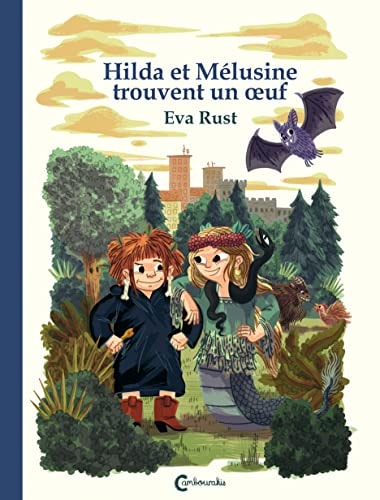 HILDA ET MELUSINE TROUVENT UN OEUF, de Eva Rust | portada del libro