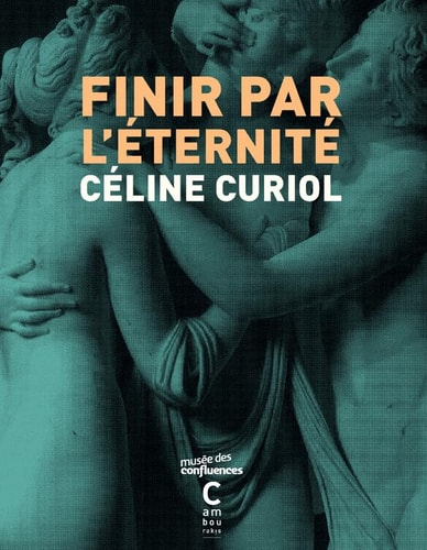 FINIR PAR LETERNITE, de Céline Curiol | portada del libro