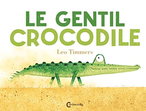 LE GENTIL CROCODILE, de Leo Timmers | portada del libro