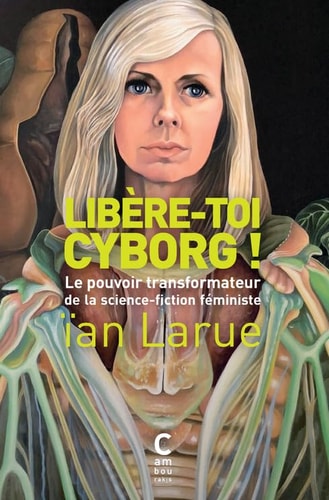 LIBERE TOI CYBORG POCHE, de Ian Larue | portada del libro
