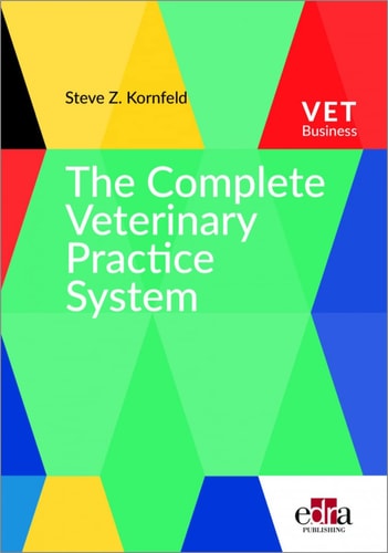 THE COMPLETE VETERINARY PRACTICE SYSTEM A GUIDE FOR CREATIV, de Steve Z. Kornfeld | portada del libro