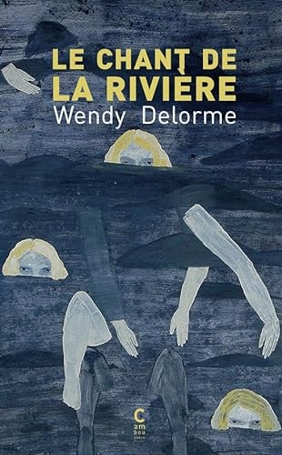 E CHANT DE LA RIVIERE (ECB), de Wendy Delorme | portada del libro