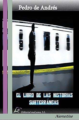 EL LIBRO DE LAS HISTORIAS SUBTERRANEAS, de DE ANDRES CORREAS | portada del libro