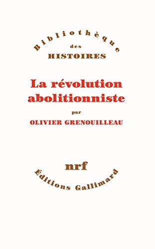LA REVOLUTION ABOLITIONNISTE, de Olivier Grenouilleau | portada del libro