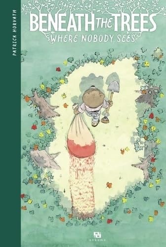 BENEATH THE TREES WHERE NOBODY SEES, de Patrick Horvath | portada del libro