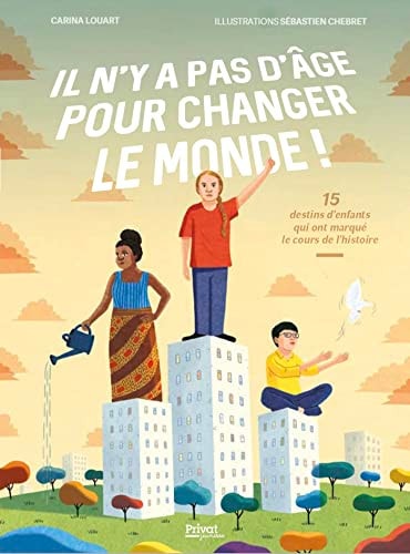 IL N'Y A PAS D'AGE POUR CHANGER LE MONDE, de CARINA LOUART | portada del libro