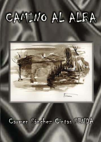 Camino al alba, de Carmen Sánchez Cintas | portada del libro