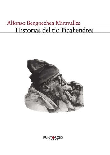 Historias del tío Picaliendres, de Alfonso Bengoechea Miravalles | portada del libro