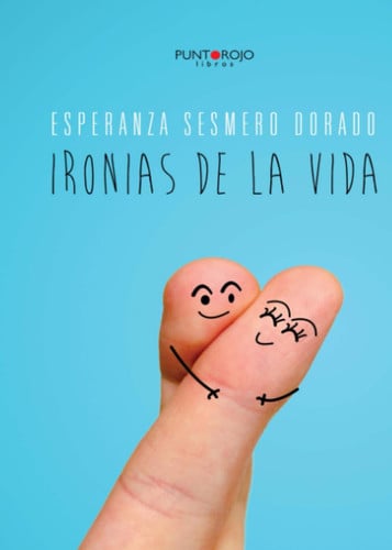 Ironías de la vida, de Sesmero Dorado | portada del libro