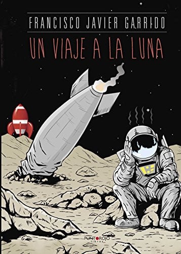 UN VIAJE A LA LUNA, de Francisco javier Garrido | portada del libro