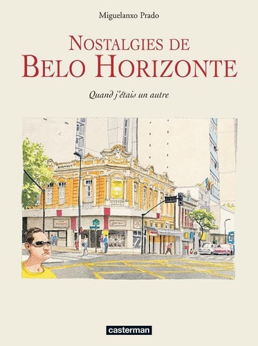 NOSTALGIES DE BELO HORIZONTE QUAND J'ETAIS UN AUTRE, de Miguelanxo Prado | portada del libro