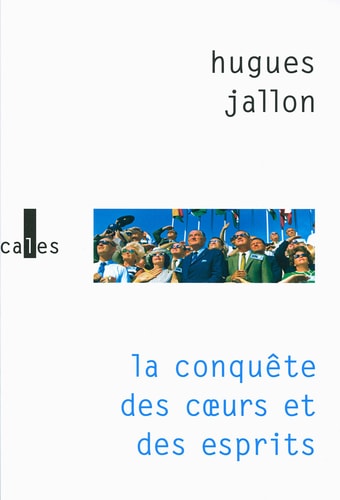 CONQUETE DES COEURS ET DES, de Hugues Jallon | portada del libro
