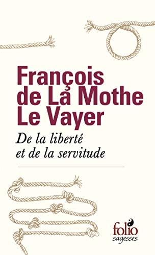 DE LA LIBERTE ET DE LA SERVITUDE, de François de La Mothe Le Vayer | portada del libro