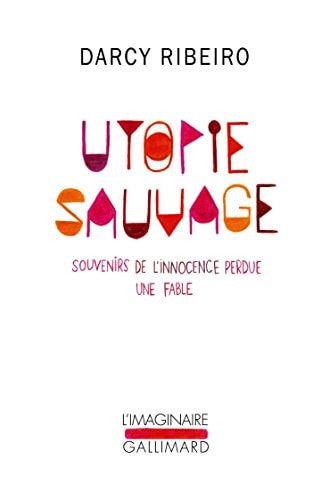 UTOPIE SAUVAGE, de Darcy Ribeiro | portada del libro