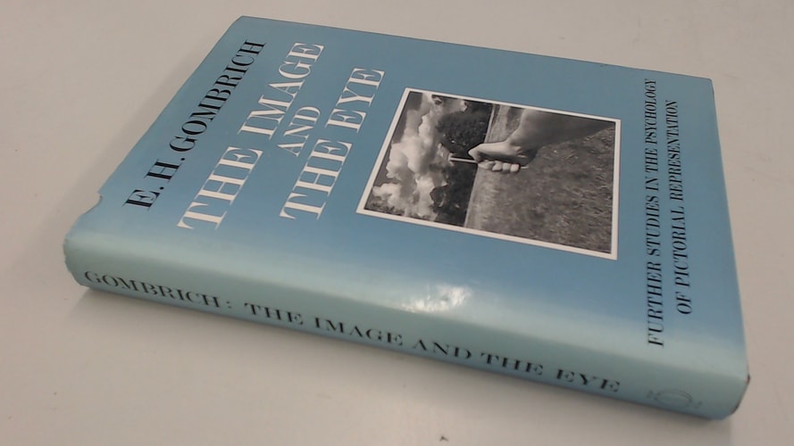IMAGE AND THE EYE,THE FURTHER STUDIES IN THE PSYCHOLOGY, de GOMBRICH E H | portada del libro