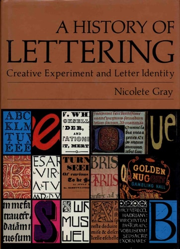 A HISTORY OF LETTERING CREATIVE EXPERIMENT AND LETTER, de GRAY N | portada del libro
