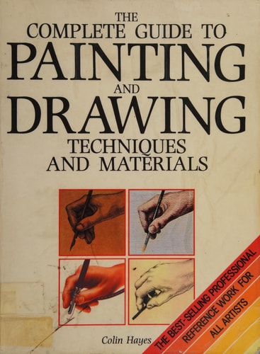 COMPLETE GUIDE TO PAINTING & DRAWING TECHNIQUES AND, de Colin Hayes | portada del libro