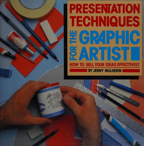 PRESENTATION TECHNIQUES FOR THE GRAPHIC ARTIST, de Jennifer Mulherin | portada del libro