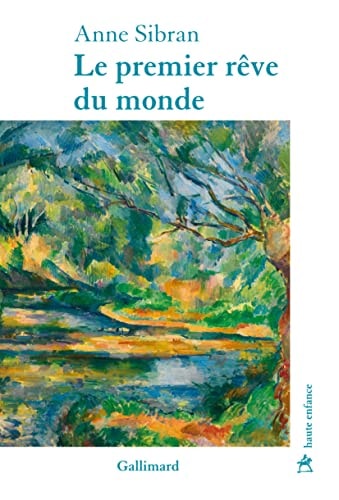 LE PREMIER REVE DU MONDE, de Anne Sibran | portada del libro