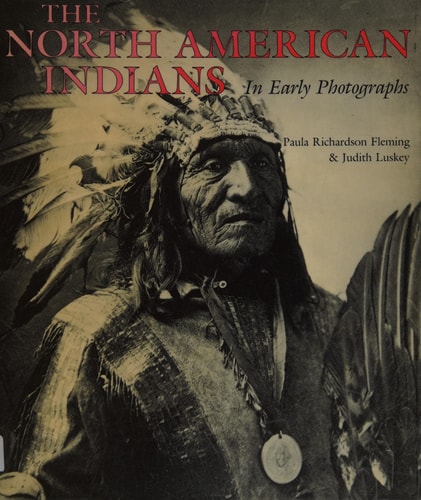 NORTH AMERICAN INDIANS THE IN EARLY PHOTOGRAPHS, de LUSKEY J | portada del libro
