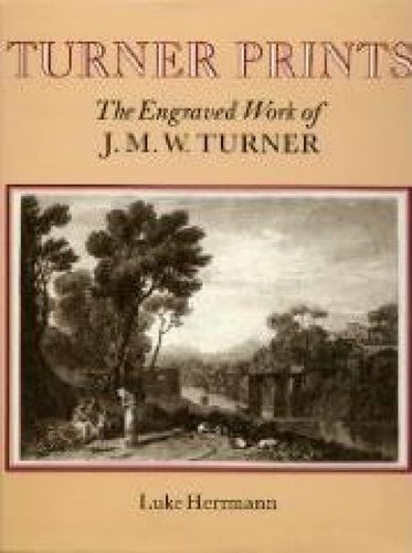 TURNER PRINTS THE ENGRAVED WORK OF JMW TURNER, de Herrmann | portada del libro