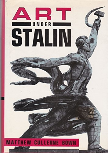Art under Stalin, de Matthew Cullerne Bown | portada del libro